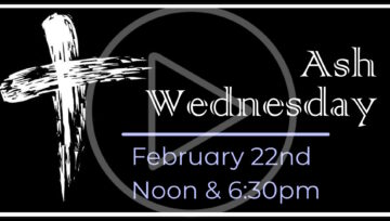 Ash Wednesday Worship at Noon & 6:30pm